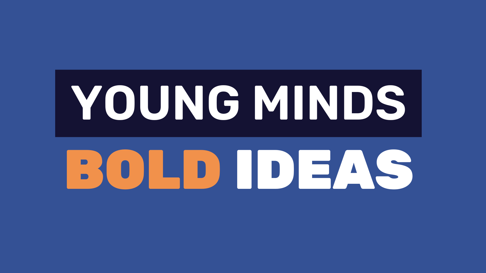 Young Entrepreneurs Boot Camp Young Minds, Bold Ideas Tagline